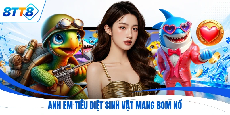 Anh em tiêu diệt sinh vật mang bom nổ