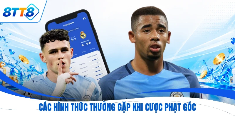 Các hình thức thường gặp khi cược phạt góc