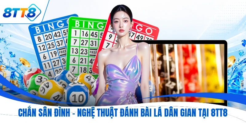 Chắn Sân Đình - Nghệ Thuật Đánh Bài Lá Dân Gian Tại 8TT8