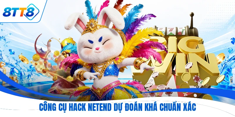 Công cụ hack NetEnd dự đoán khá chuẩn xác