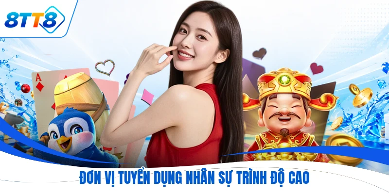 Đơn vị tuyển dụng nhân sự trình độ cao