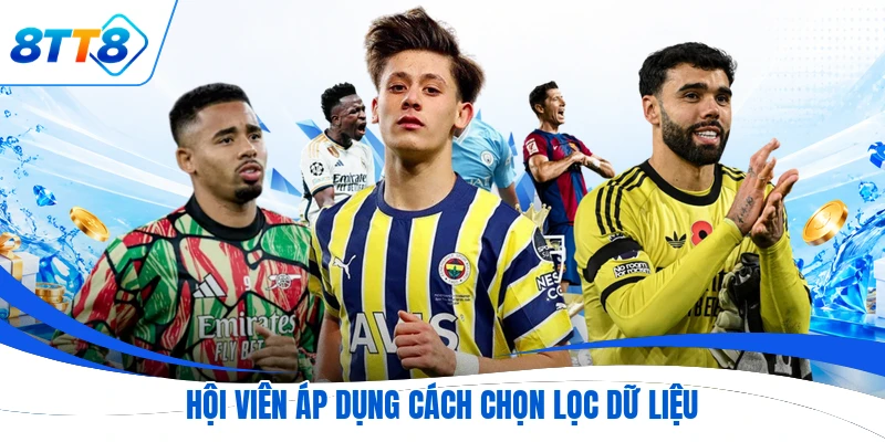 Hội viên áp dụng cách chọn lọc dữ liệu