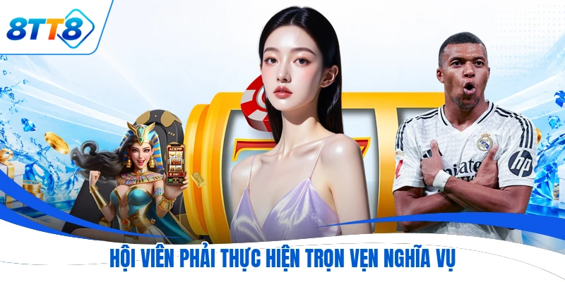 Hội viên phải thực hiện trọn vẹn nghĩa vụ