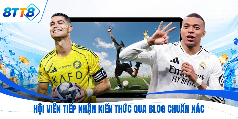 Hội viên tiếp nhận kiến thức qua blog chuẩn xác