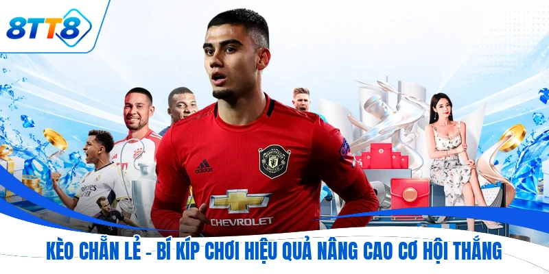 Kèo Chẵn Lẻ - Bí Kíp Chơi Hiệu Quả Nâng Cao Cơ Hội Thắng