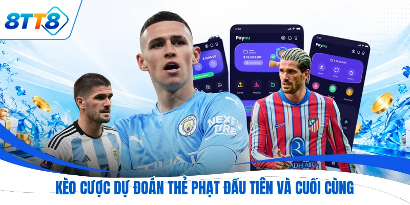 Kèo cược dự đoán thẻ phạt đầu tiên và cuối cùng