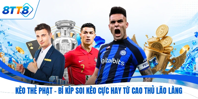 Kèo Thẻ Phạt - Bí Kíp Soi Kèo Cực Hay Từ Cao Thủ Lão Làng