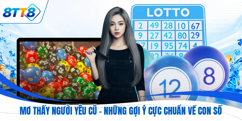 Mơ Thấy Người Yêu Cũ - Những Gợi Ý Cực Chuẩn Về Con Số