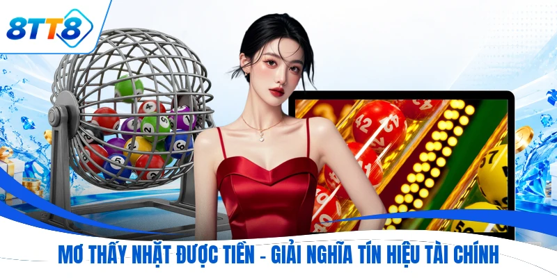 Mơ Thấy Nhặt Được Tiền - Giải Nghĩa Tín Hiệu Tài Chính