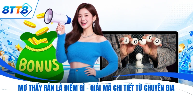 Mơ Thấy Rắn Là Điềm Gì - Giải Mã Chi Tiết Từ Chuyên Gia