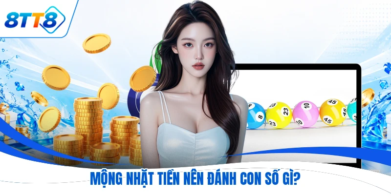 Mộng nhặt tiền nên đánh con số gì?