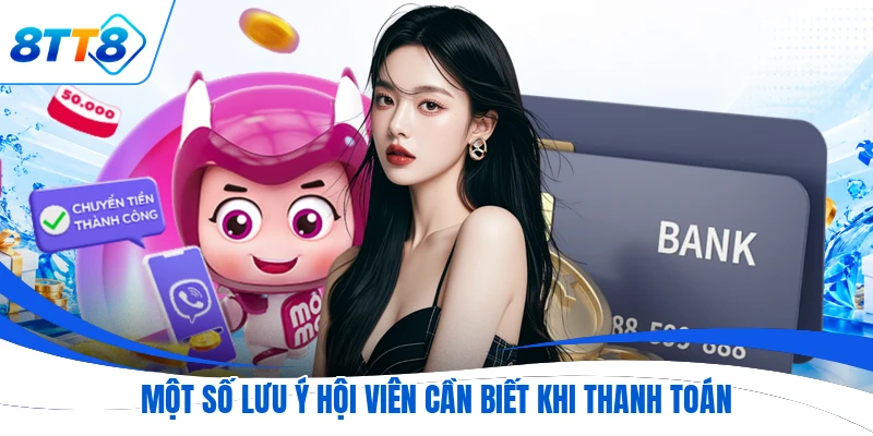 Một số lưu ý hội viên cần biết khi thanh toán