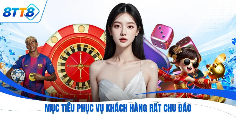 Mục tiêu phục vụ khách hàng rất chu đáo