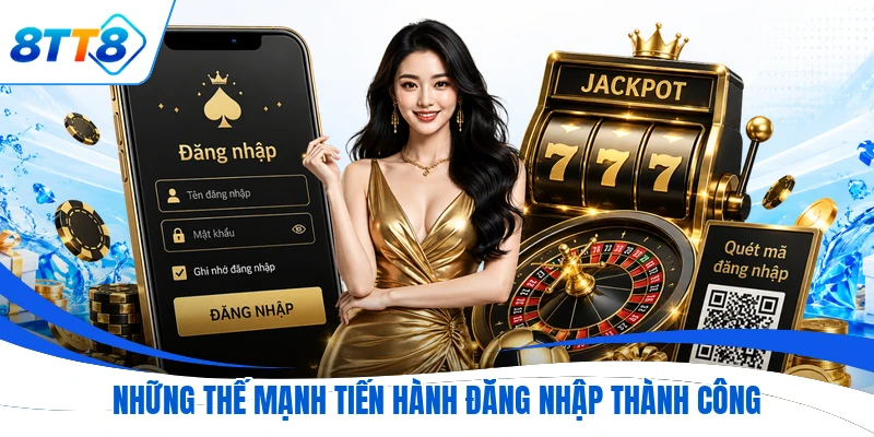 Những thế mạnh tiến hành đăng nhập thành công