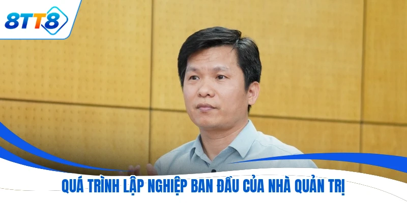 Quá trình lập nghiệp ban đầu của nhà quản trị