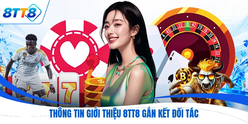 Thông tin giới thiệu 8TT8 gắn kết đối tác