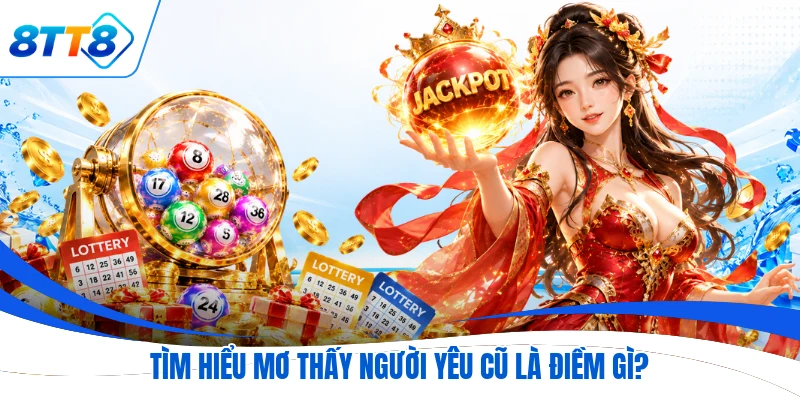 Tìm hiểu mơ thấy người yêu cũ là điềm gì?