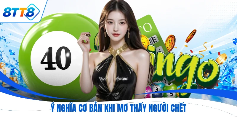 Ý nghĩa cơ bản khi mơ thấy người chết